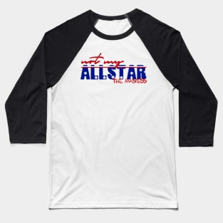 The Madness Podcast | Not My All-Star Baseball T-Shirt